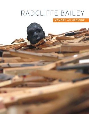 Book cover for Radcliffe Bailey: Memory as Medicine