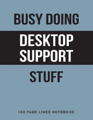 Book cover for Busy Doing Desktop Support Stuff