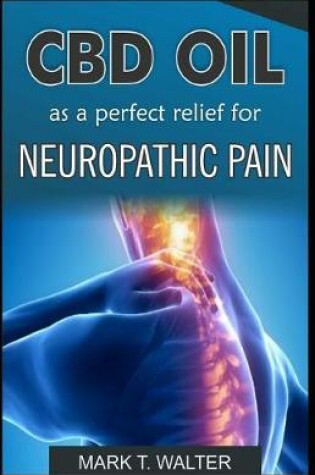 Cover of CBD Oil as a Perfect Relief for Neuropathic Pain