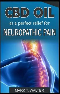 Book cover for CBD Oil as a Perfect Relief for Neuropathic Pain