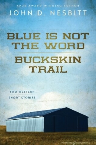Cover of Blue Is Not the Word / Buckskin Trail