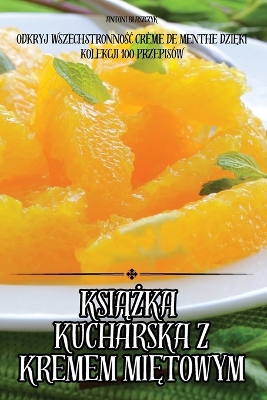 Cover of KsiĄŻka Kucharska Z Kremem MiĘtowym