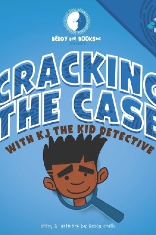 Cover of Cracking the Case with KJ The Kid Detective