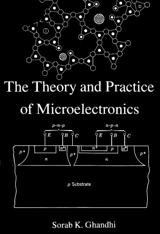 Book cover for The Theory and Practice of Microelectronics