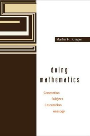 Cover of Doing Mathematics: Convention, Subject, Calculation, Analogy