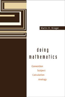 Book cover for Doing Mathematics: Convention, Subject, Calculation, Analogy