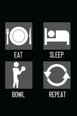 Book cover for Eat, Sleep, Bowl, Repeat