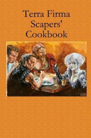 Cover of Terra Firma Scapers' Cookbook