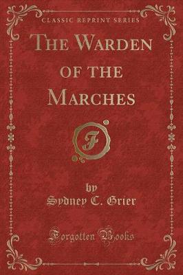 Book cover for The Warden of the Marches (Classic Reprint)