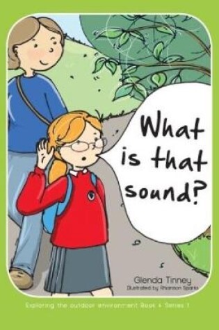 Cover of Exploring the Outdoor Environment - Series 1: 4. What is That Sound?