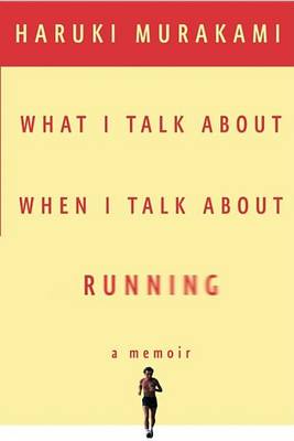 Book cover for What I Talk About When I Talk About Running