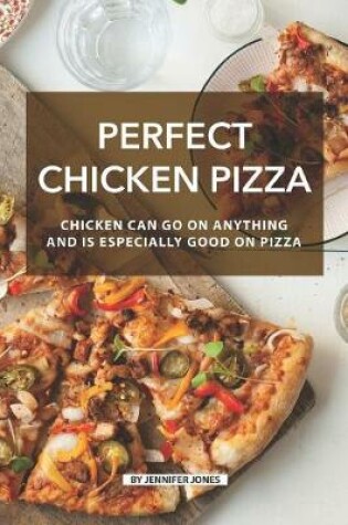 Cover of Perfect Chicken Pizza