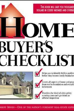 Cover of Home Buyer's Checklist: Everything You Need to Know--But Forget to Ask--Before You Buy a Home