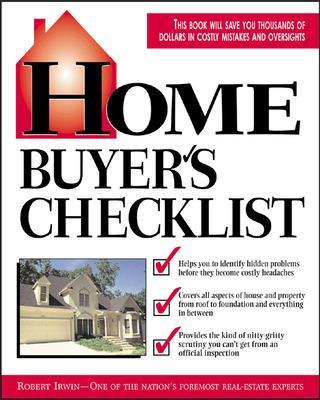 Book cover for Home Buyer's Checklist: Everything You Need to Know--But Forget to Ask--Before You Buy a Home