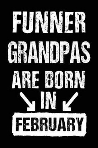 Cover of Funner Grandpas Are Born In February