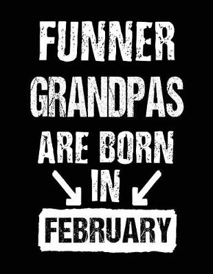 Book cover for Funner Grandpas Are Born In February