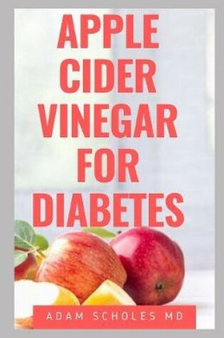Cover of Apple Cider Vinegar for Diabetes