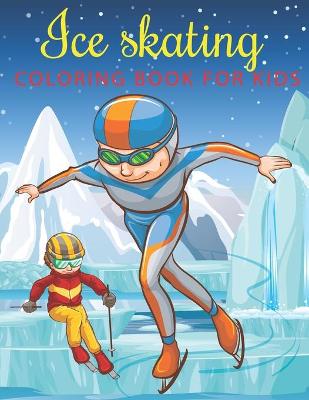 Cover of Ice Skating Coloring Book for Kids