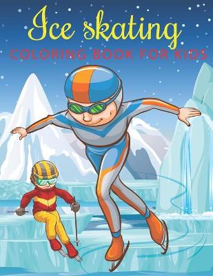 Book cover for Ice Skating Coloring Book for Kids