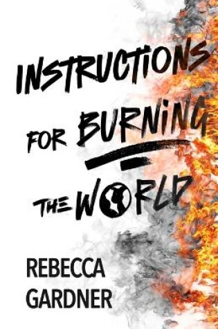 Cover of Instructions for Burning the World