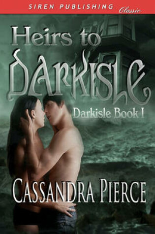 Cover of Heirs to Darkisle (Siren Publishing Classic)