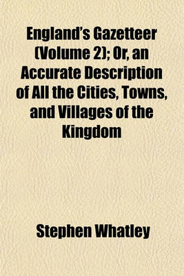 Book cover for England's Gazetteer (Volume 2); Or, an Accurate Description of All the Cities, Towns, and Villages of the Kingdom