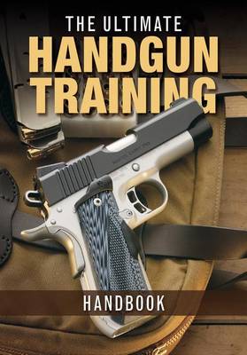 Book cover for The Ultimate Handgun Training Handbook