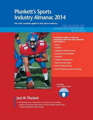 Book cover for Plunkett's Sports Industry Almanac 2014: Sports Industry Market Research, Statistics, Trends & Leading Companies