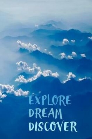 Cover of Explore, Dream, Discover