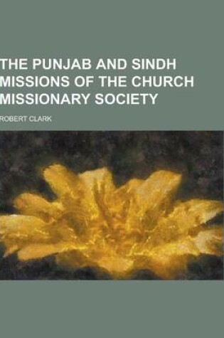 Cover of The Punjab and Sindh Missions of the Church Missionary Society