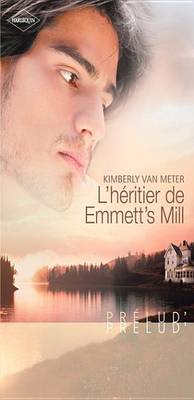 Book cover for L'Heritier de Emmett's Mill (Harlequin Prelud')