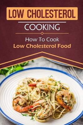 Cover of Low Cholesterol Cooking