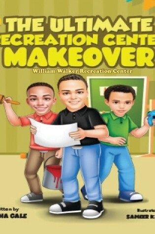 Cover of The Ultimate Recreation Center Makeover-William Walker