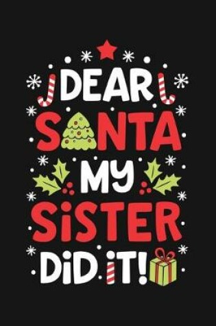 Cover of Dear Santa My Sister Did It