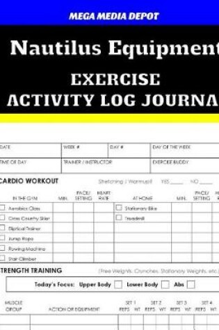 Cover of Nautilus Equipment Exercise Activity Log Journal