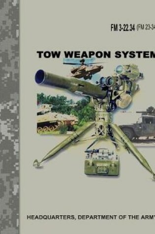 Cover of TOW Weapon System (FM 3-22.34 / FM 23-34)