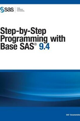 Cover of Step-By-Step Programming with Base SAS 9.4