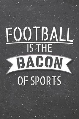 Book cover for Football Is The Bacon Of Sports