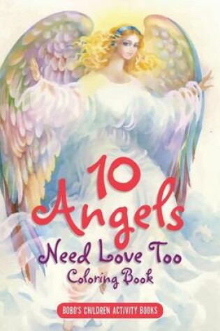 Cover of 10 Angels Need Love Too Coloring Book