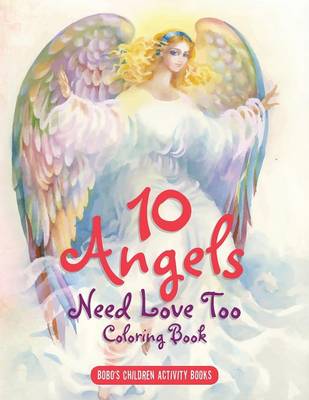 Book cover for 10 Angels Need Love Too Coloring Book