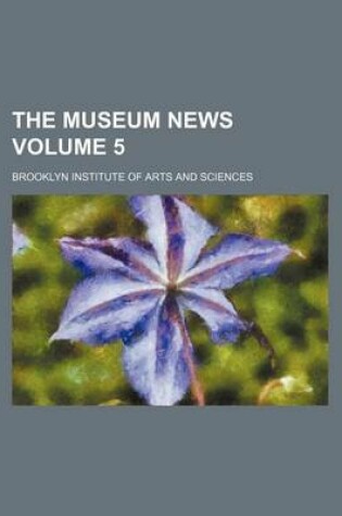 Cover of The Museum News Volume 5