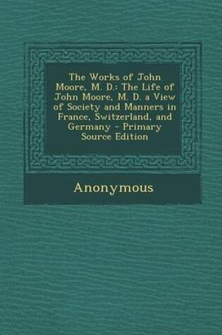 Cover of The Works of John Moore, M. D.