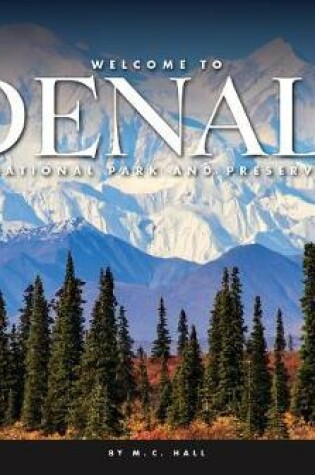 Cover of Welcome to Denali National Park and Preserve