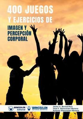 Cover of 400 Juegos Y Ejercicios de Imagen Y Percepci n Corporal