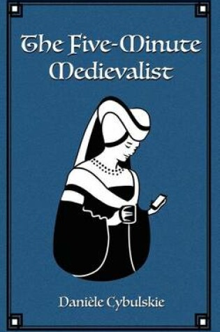 Cover of The Five-Minute Medievalist