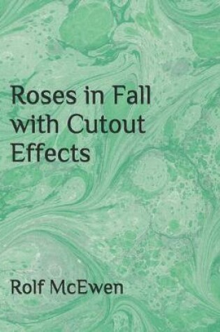 Cover of Roses in Fall with Cutout Effects