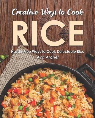 Book cover for Creative Ways to Cook Rice