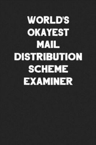 Cover of World's Okayest Mail Distribution Scheme Examiner