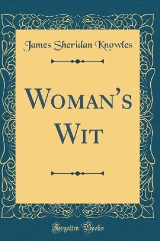 Cover of Woman's Wit (Classic Reprint)