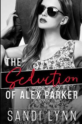 Book cover for The Seduction of Alex Parker